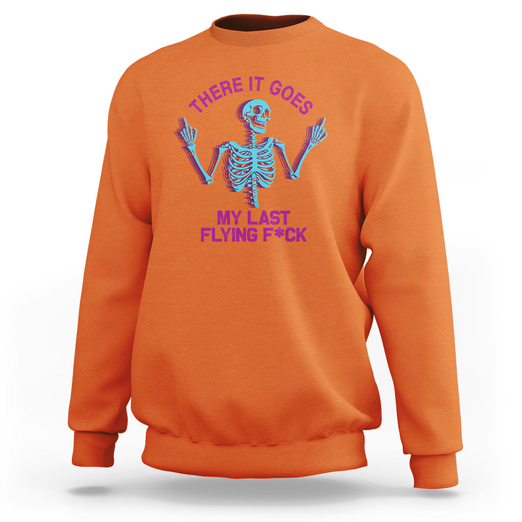 Funny Skeleton Sweatshirt There It Goes My Last Flying F*ck Middle Finger Sarcastic - Wonder Print Shop