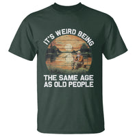 Fishing Old Man T Shirt It's Weird Being The Same Age As Old People - Wonder Print Shop