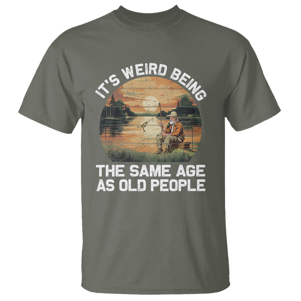 Fishing Old Man T Shirt It's Weird Being The Same Age As Old People - Wonder Print Shop