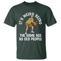 Pickleball Old Man T Shirt It's Weird Being The Same Age As Old People - Wonder Print Shop