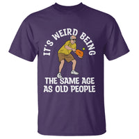 Pickleball Old Man T Shirt It's Weird Being The Same Age As Old People - Wonder Print Shop