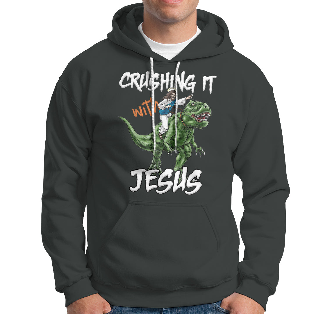 Crushing It With Jesus Hoodie Funny Riding Dinosaur - Wonder Print Shop