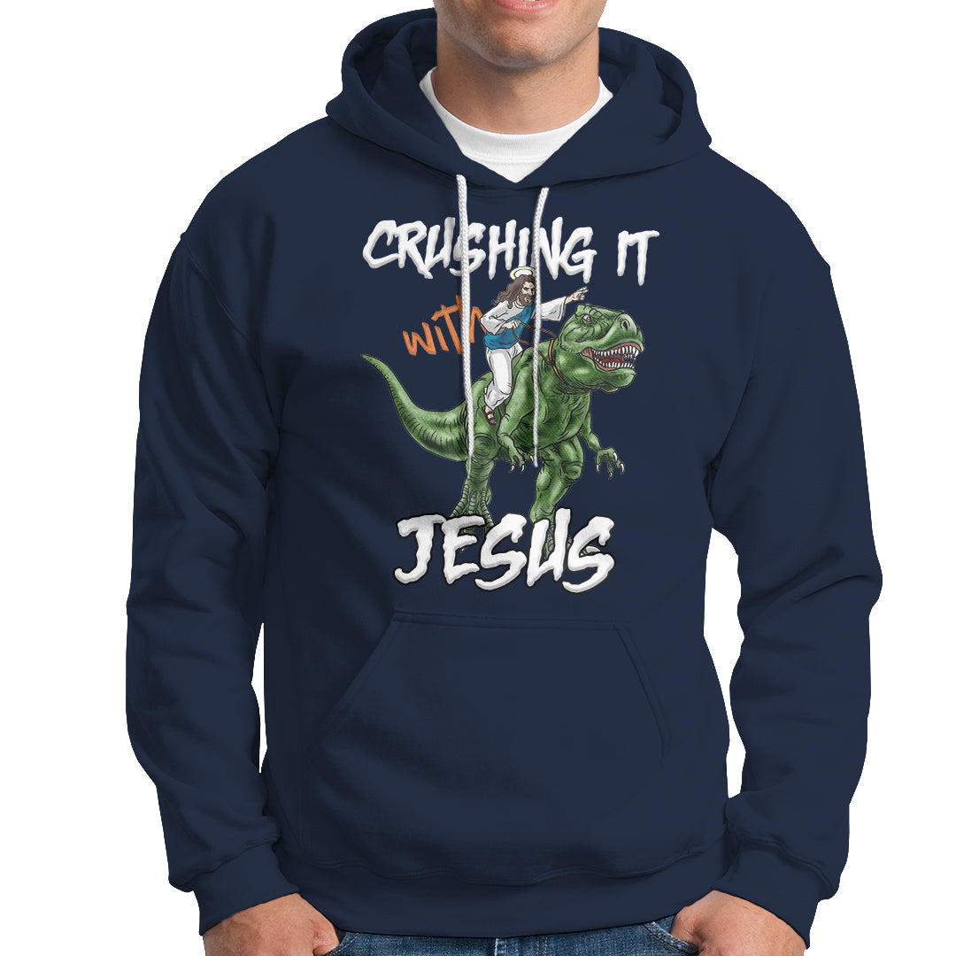 Crushing It With Jesus Hoodie Funny Riding Dinosaur - Wonder Print Shop