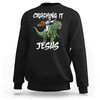 Crushing It With Jesus Sweatshirt Funny Riding Dinosaur - Wonder Print Shop