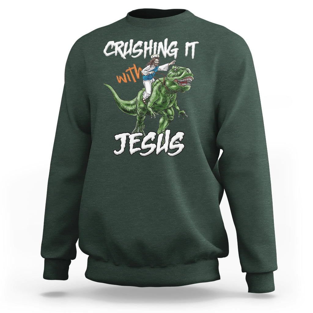 Crushing It With Jesus Sweatshirt Funny Riding Dinosaur - Wonder Print Shop