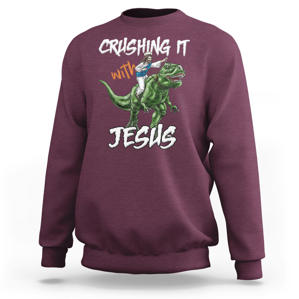 Crushing It With Jesus Sweatshirt Funny Riding Dinosaur - Wonder Print Shop