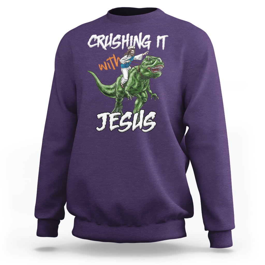 Crushing It With Jesus Sweatshirt Funny Riding Dinosaur - Wonder Print Shop