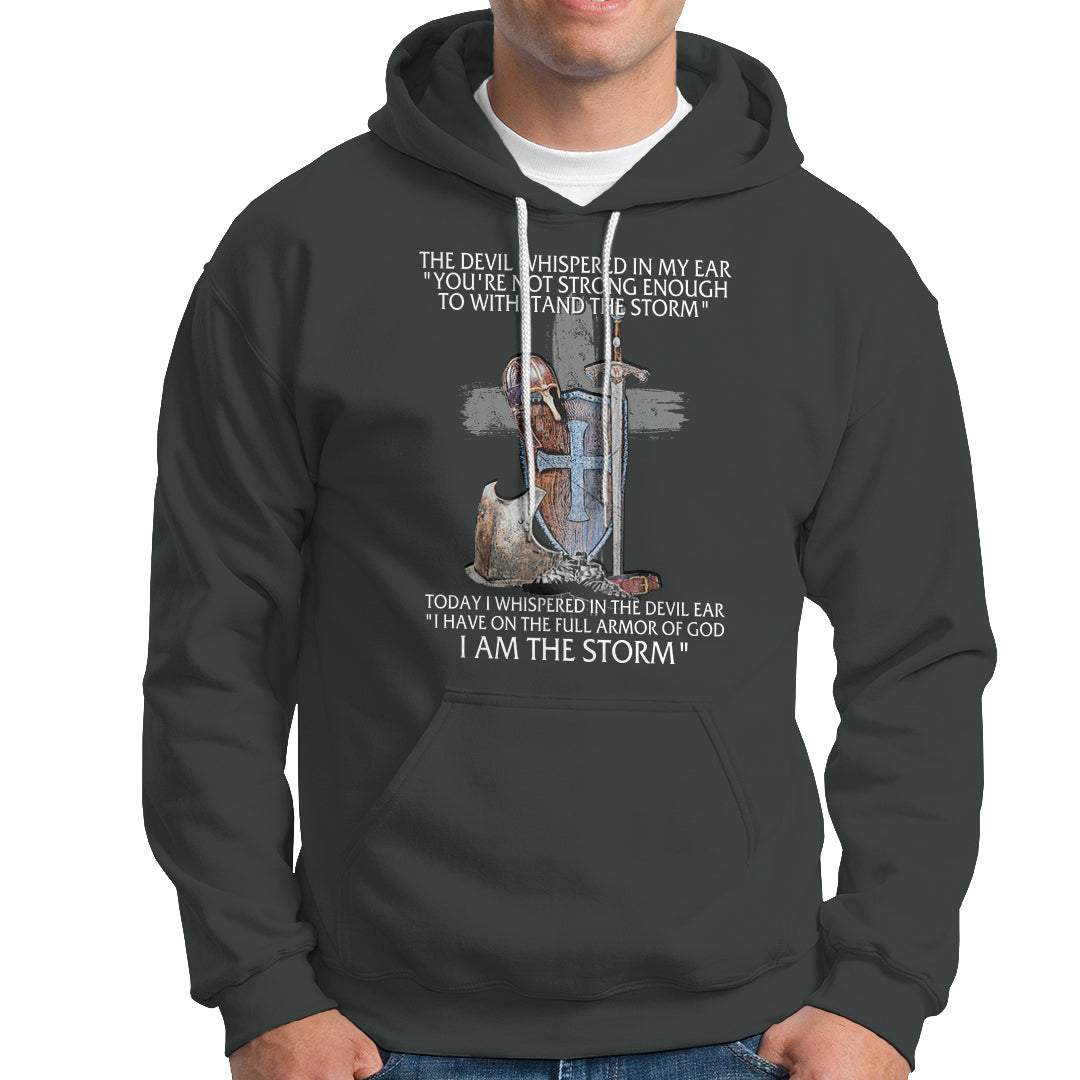 Christian Faith Hoodie The Devil Whispered I Whispered Back I Am The Storm - Wonder Print Shop