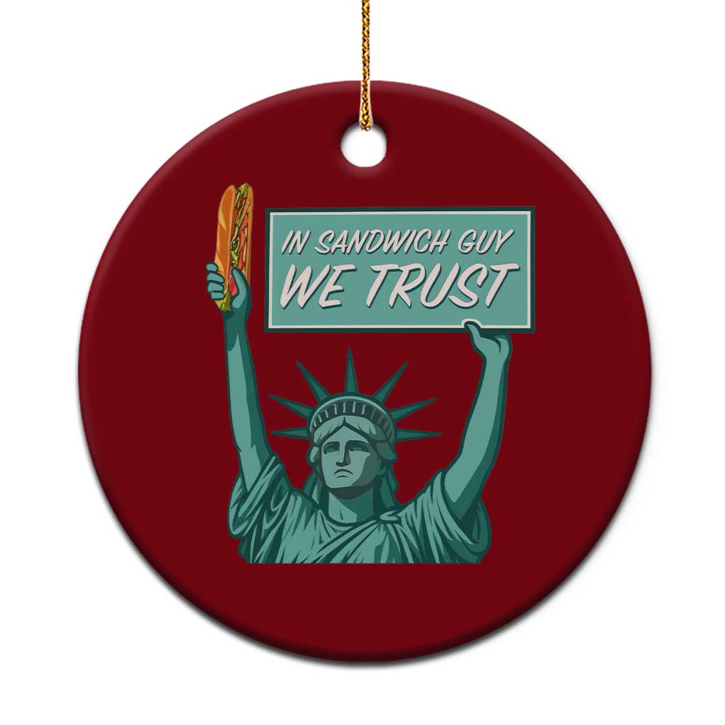 In Sandwich Guy We Trust Ceramic Ornament Funny Liberty with Baguette Parody Graphic Political Satire - Wonder Print Shop
