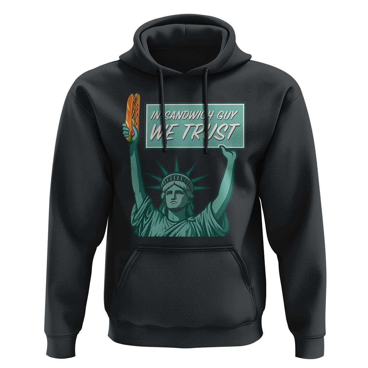 In Sandwich Guy We Trust Hoodie Funny Liberty with Baguette Parody Graphic Political Satire - Wonder Print Shop