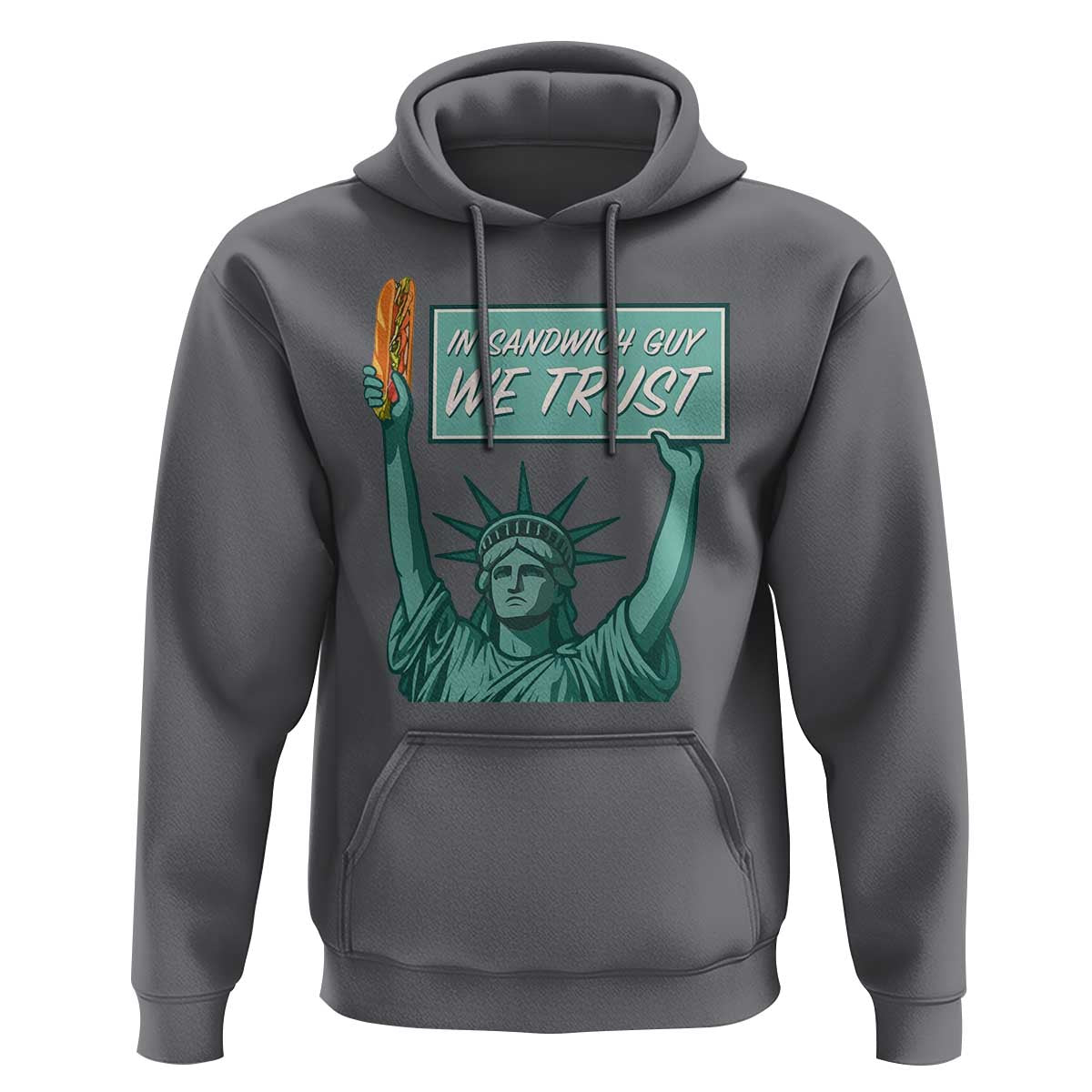 In Sandwich Guy We Trust Hoodie Funny Liberty with Baguette Parody Graphic Political Satire - Wonder Print Shop