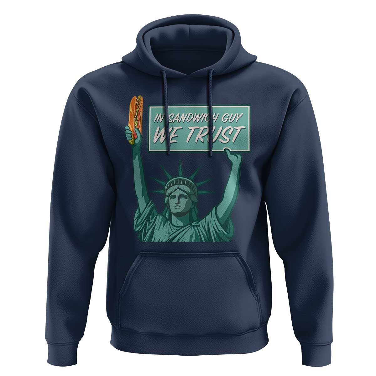In Sandwich Guy We Trust Hoodie Funny Liberty with Baguette Parody Graphic Political Satire - Wonder Print Shop