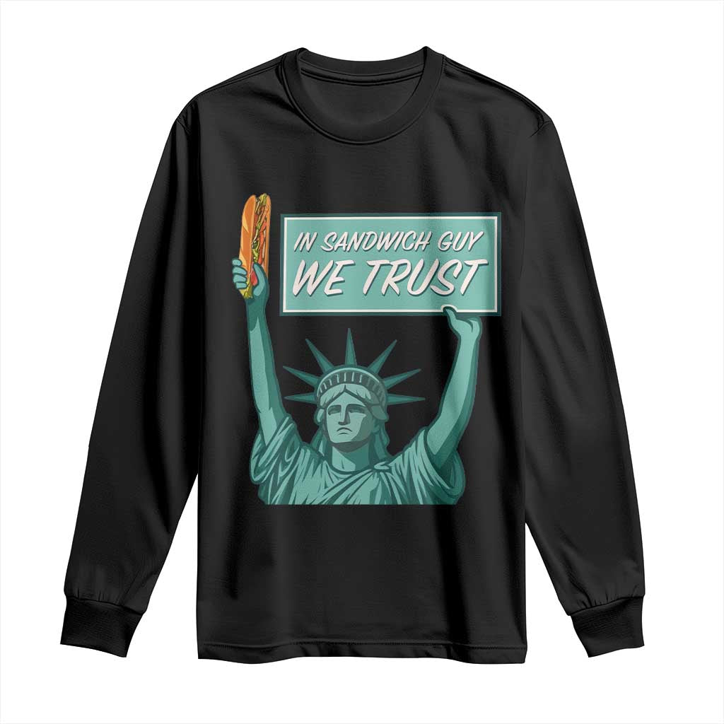 In Sandwich Guy We Trust Long Sleeve Shirt Funny Liberty with Baguette Parody Graphic Political Satire - Wonder Print Shop
