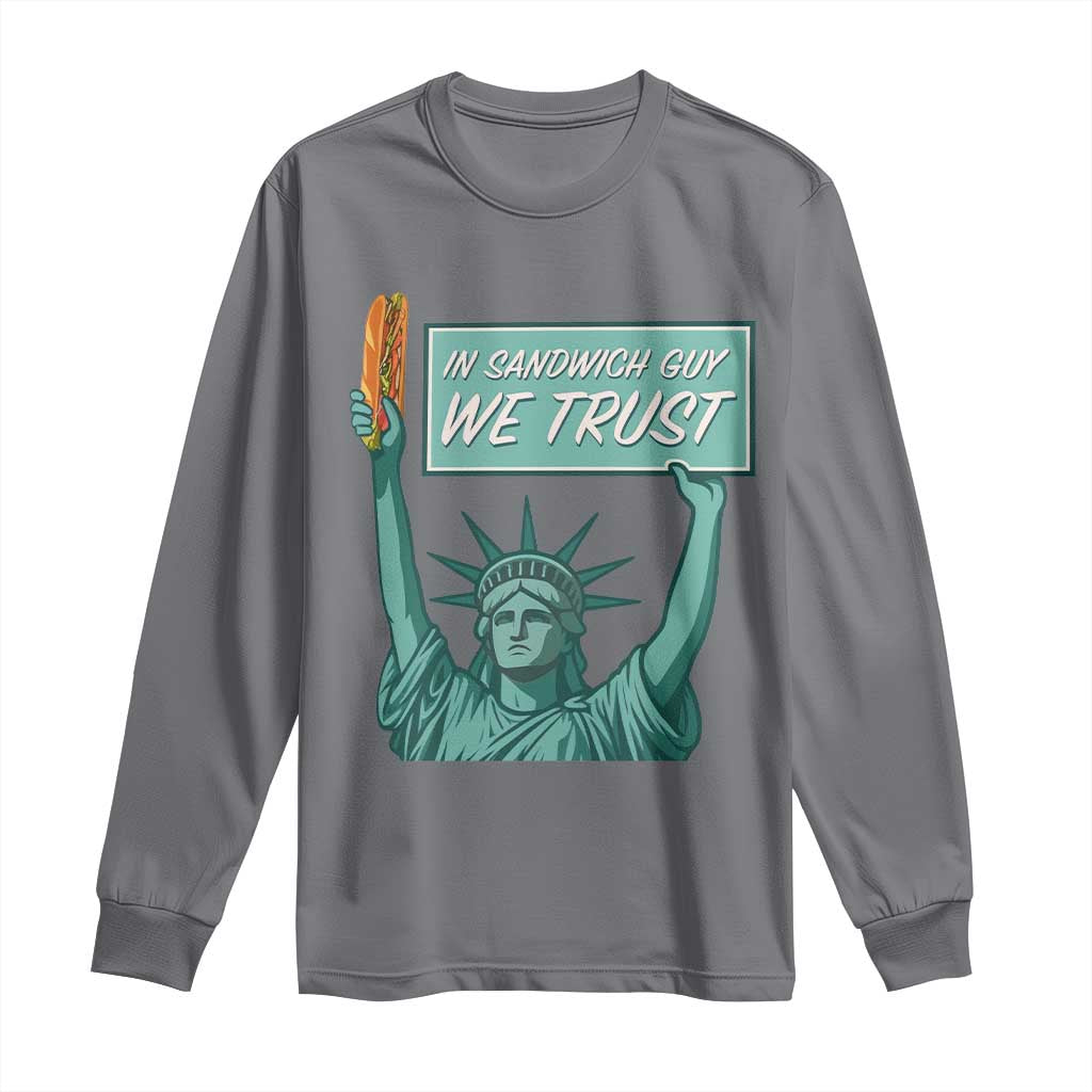 In Sandwich Guy We Trust Long Sleeve Shirt Funny Liberty with Baguette Parody Graphic Political Satire - Wonder Print Shop