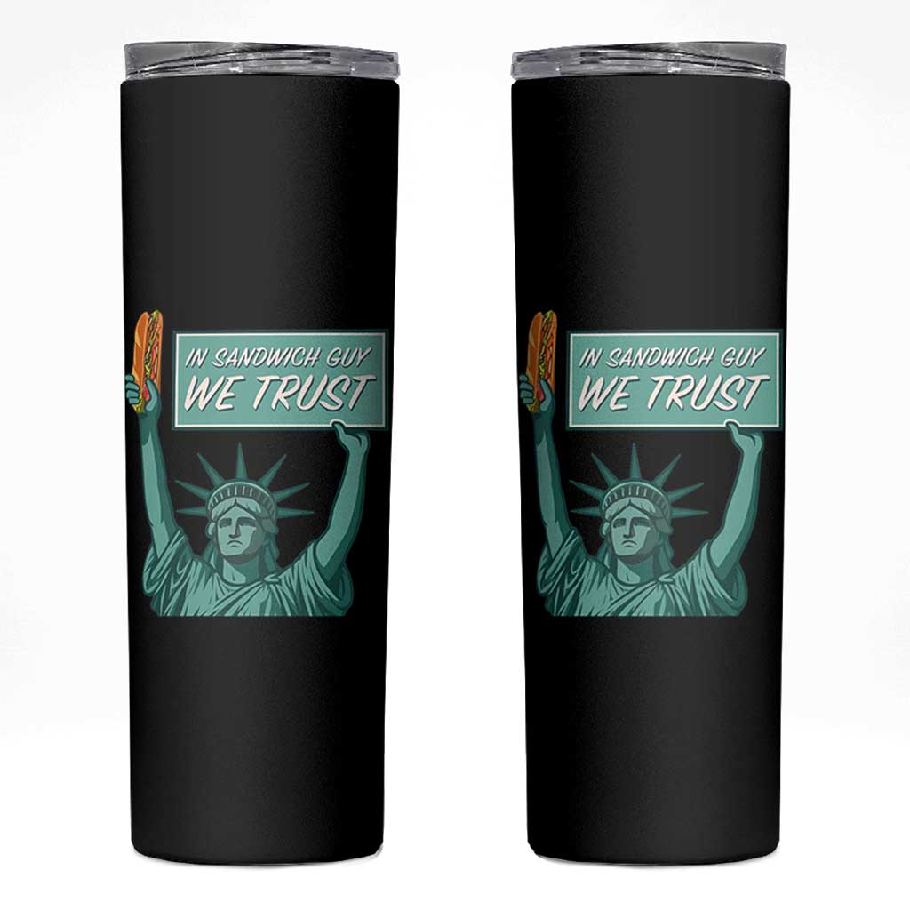 In Sandwich Guy We Trust Skinny Tumbler Funny Liberty with Baguette Parody Graphic Political Satire - Wonder Print Shop