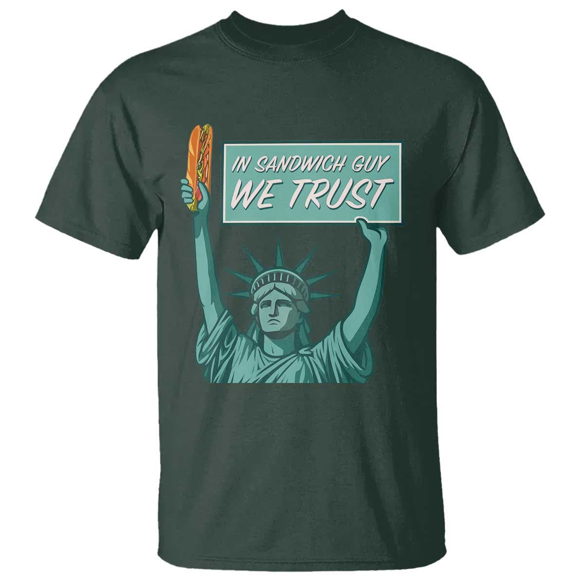 In Sandwich Guy We Trust T Shirt Funny Liberty with Baguette Parody Graphic Political Satire - Wonder Print Shop