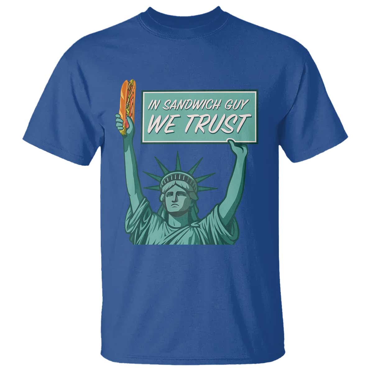 In Sandwich Guy We Trust T Shirt Funny Liberty with Baguette Parody Graphic Political Satire - Wonder Print Shop