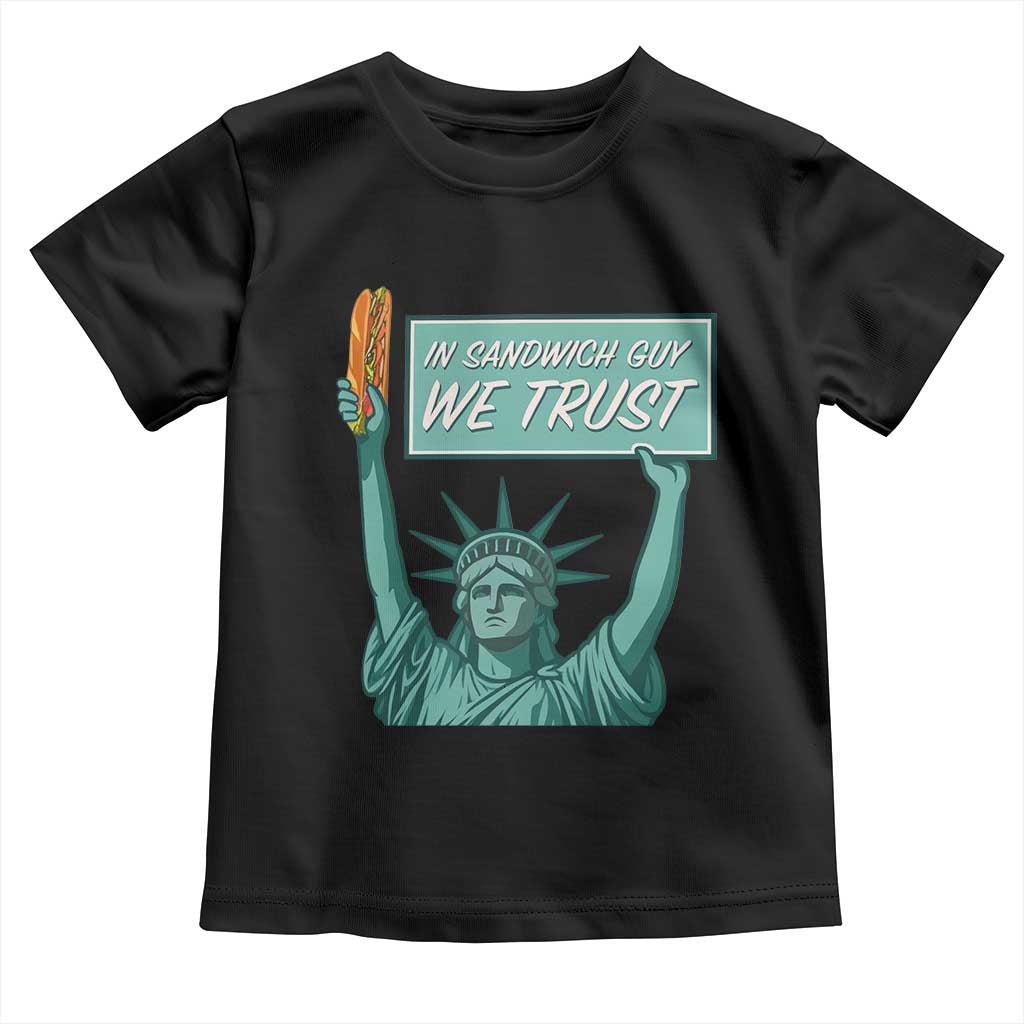 In Sandwich Guy We Trust Toddler T Shirt Funny Liberty with Baguette Parody Graphic Political Satire - Wonder Print Shop