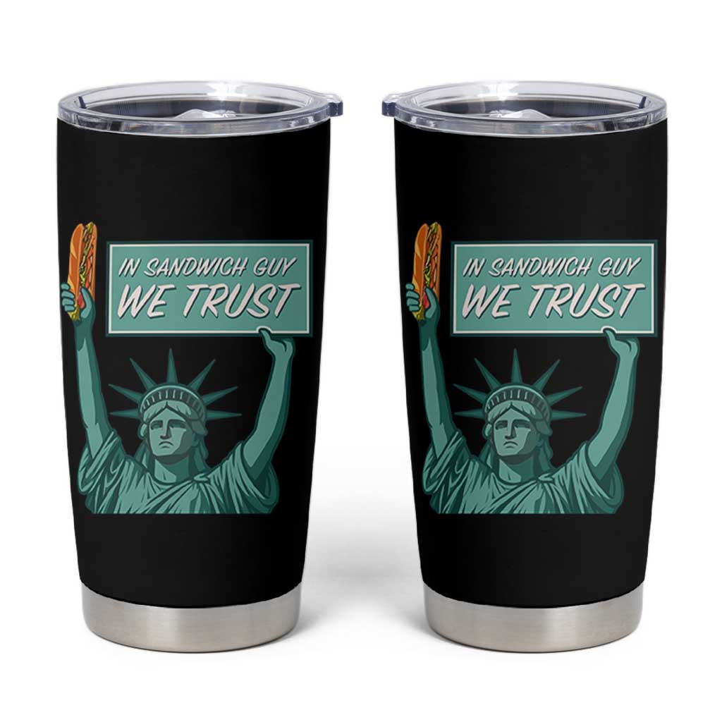 In Sandwich Guy We Trust Tumbler Cup Funny Liberty with Baguette Parody Graphic Political Satire - Wonder Print Shop