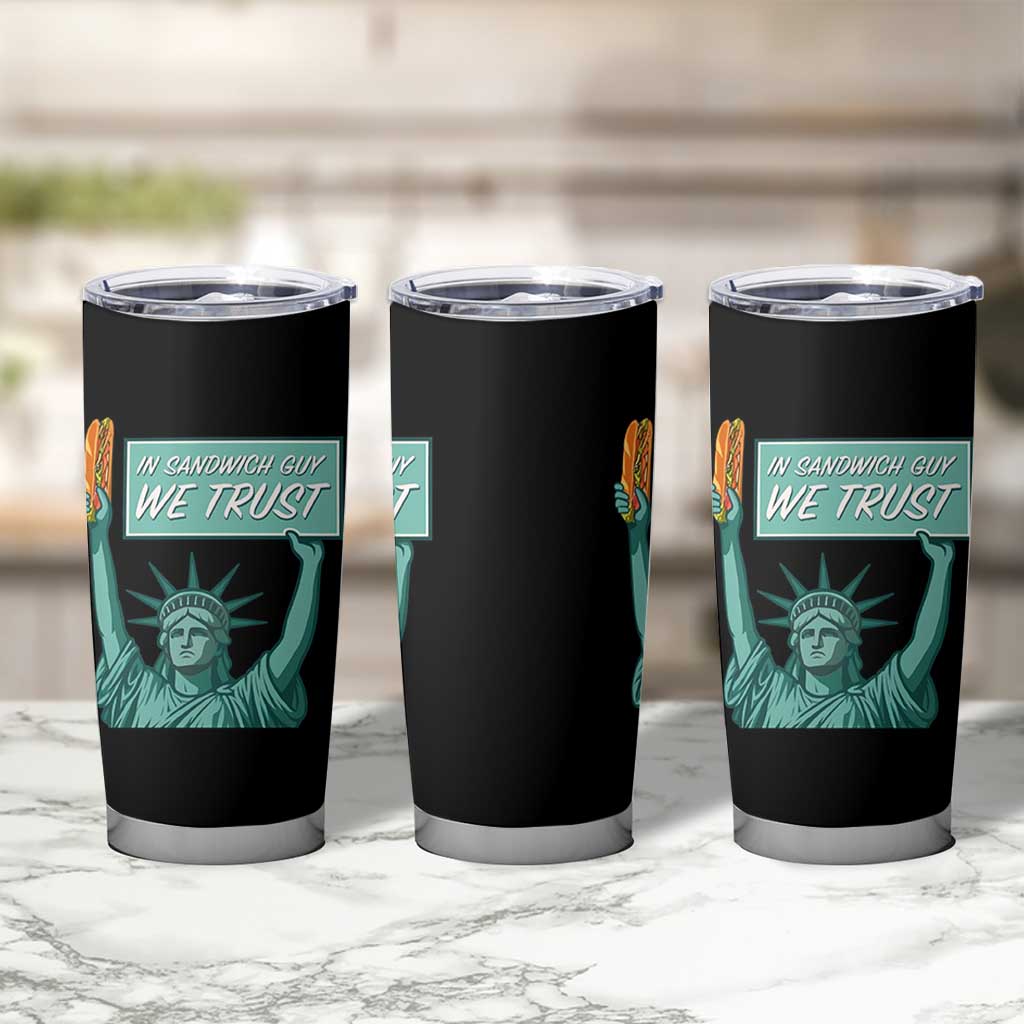 In Sandwich Guy We Trust Tumbler Cup Funny Liberty with Baguette Parody Graphic Political Satire - Wonder Print Shop
