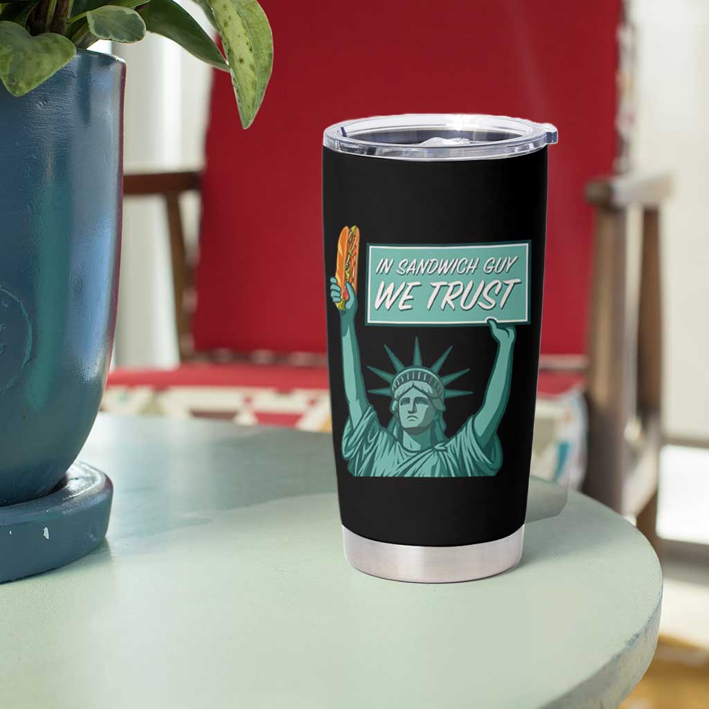 In Sandwich Guy We Trust Tumbler Cup Funny Liberty with Baguette Parody Graphic Political Satire - Wonder Print Shop