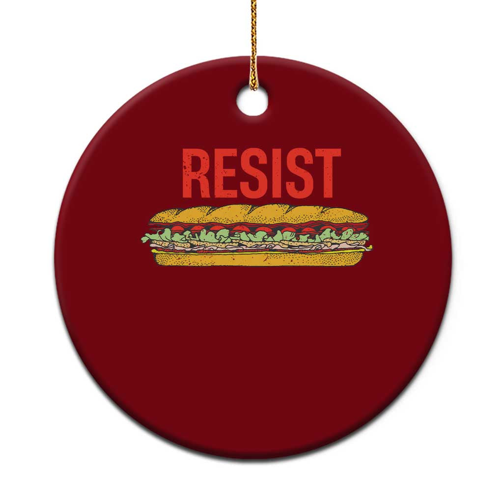 Resist Sandwich Ceramic Ornament Sarcastic Food Revolution Political Satire - Wonder Print Shop