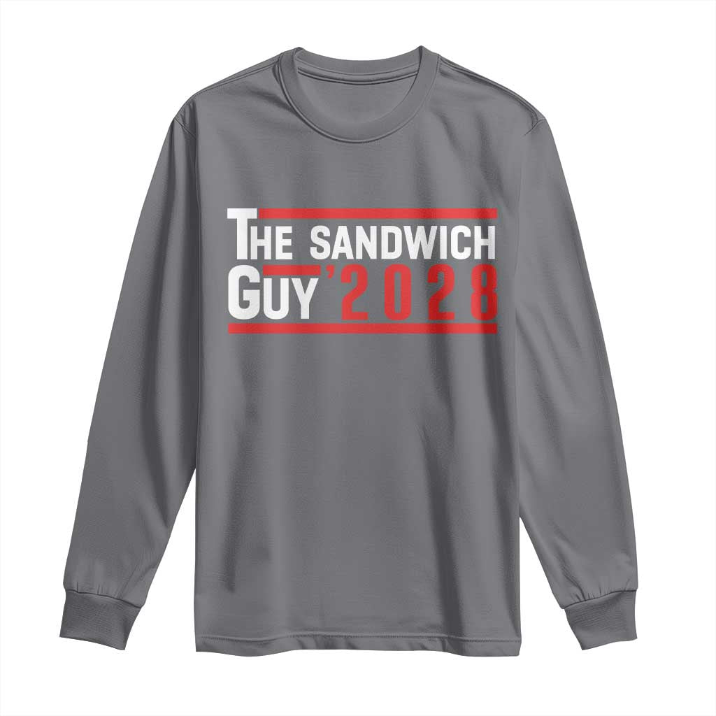 The Sandwich Guy for President 2028 Long Sleeve Shirt Funny Patriotic Campaign Parody - Wonder Print Shop