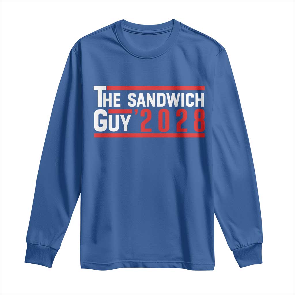 The Sandwich Guy for President 2028 Long Sleeve Shirt Funny Patriotic Campaign Parody - Wonder Print Shop