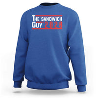 The Sandwich Guy for President 2028 Sweatshirt Funny Patriotic Campaign Parody - Wonder Print Shop
