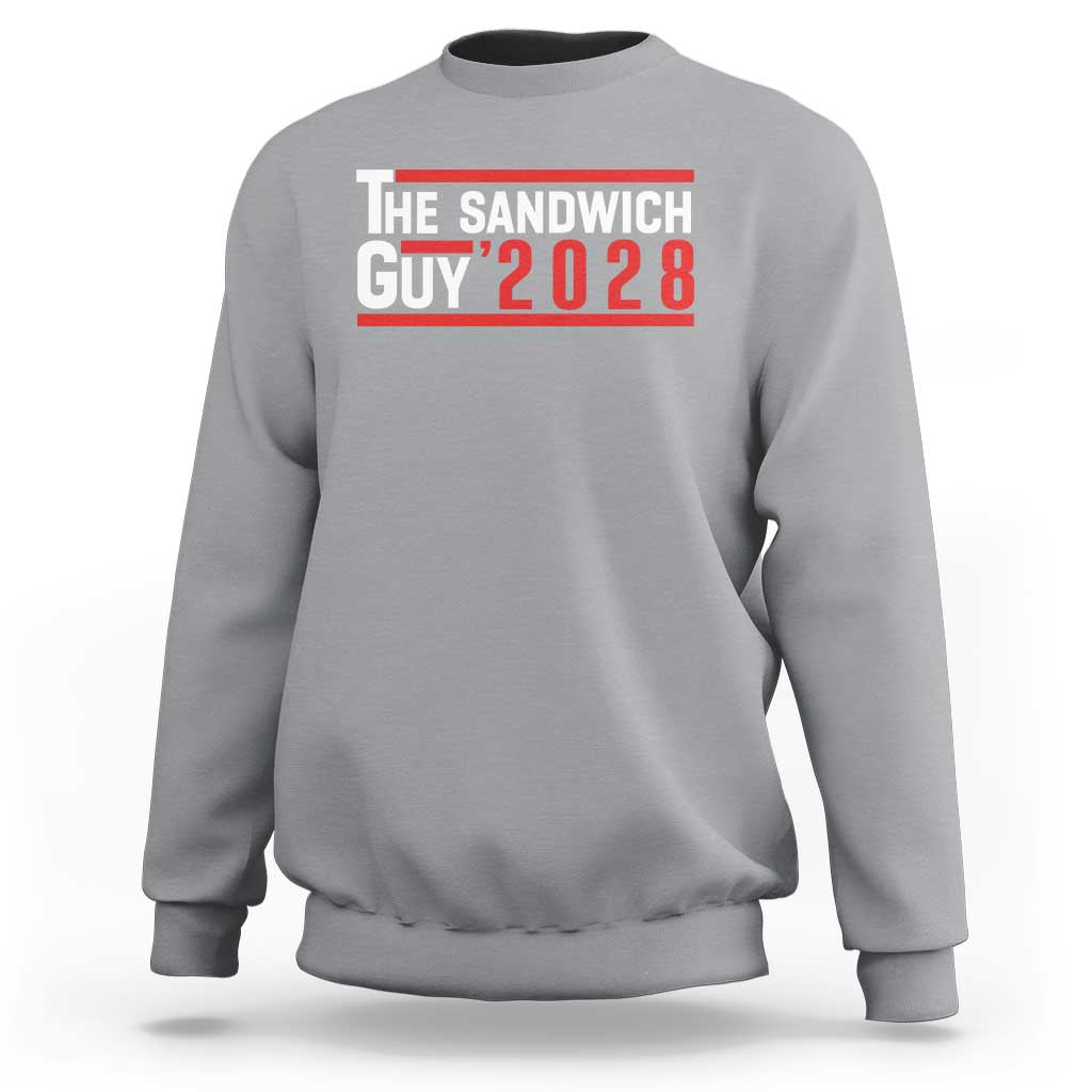 The Sandwich Guy for President 2028 Sweatshirt Funny Patriotic Campaign Parody - Wonder Print Shop