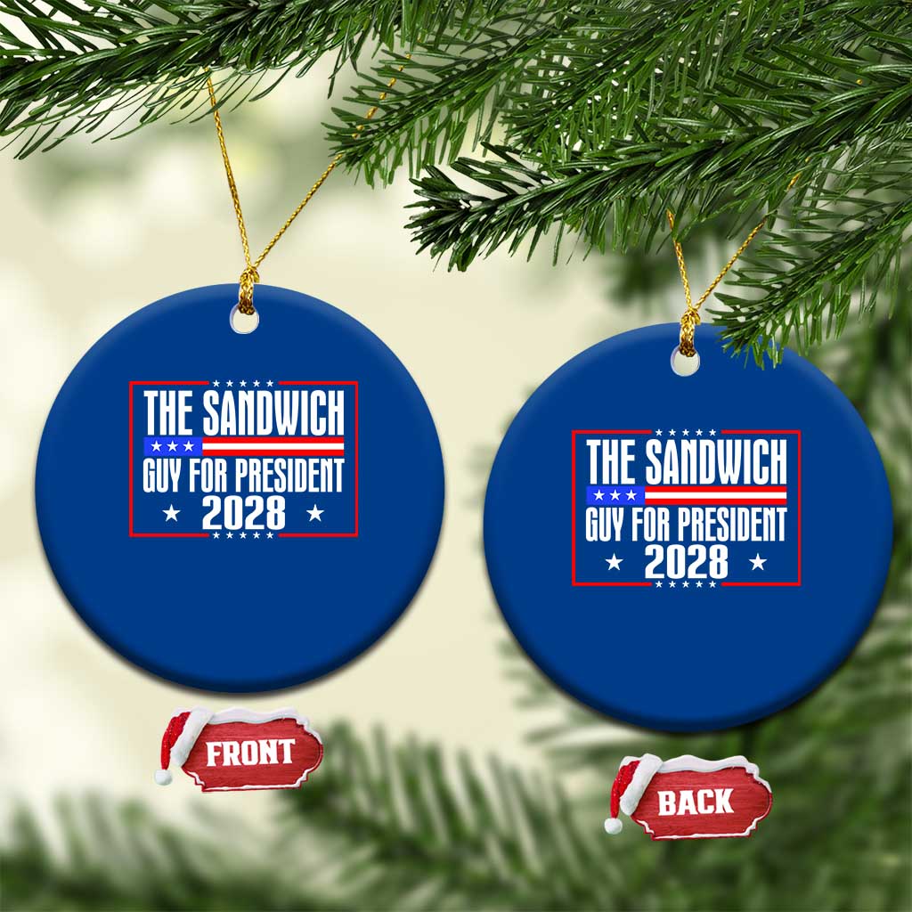 The Sandwich Guy for President 2028 Ceramic Ornament Funny Patriotic Campaign Parody - Wonder Print Shop