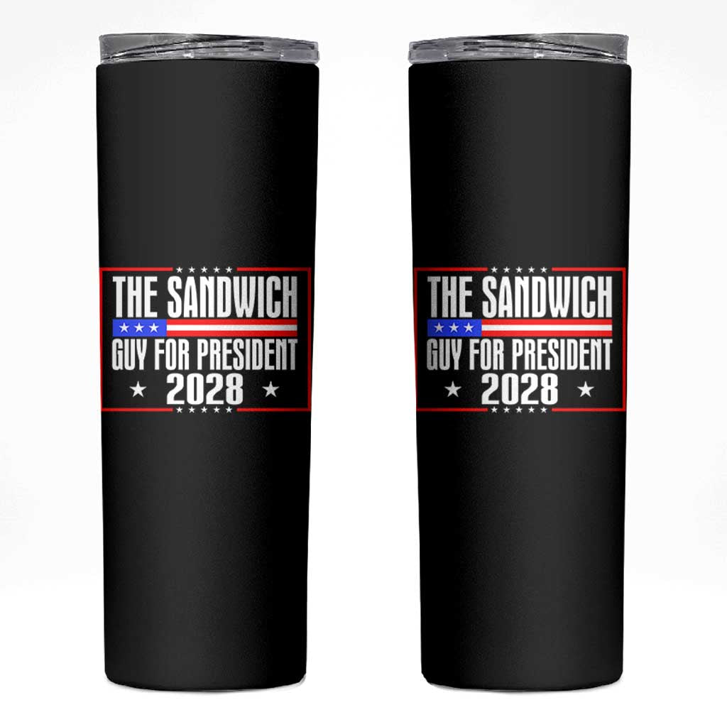 The Sandwich Guy for President 2028 Skinny Tumbler Funny Patriotic Campaign Parody - Wonder Print Shop