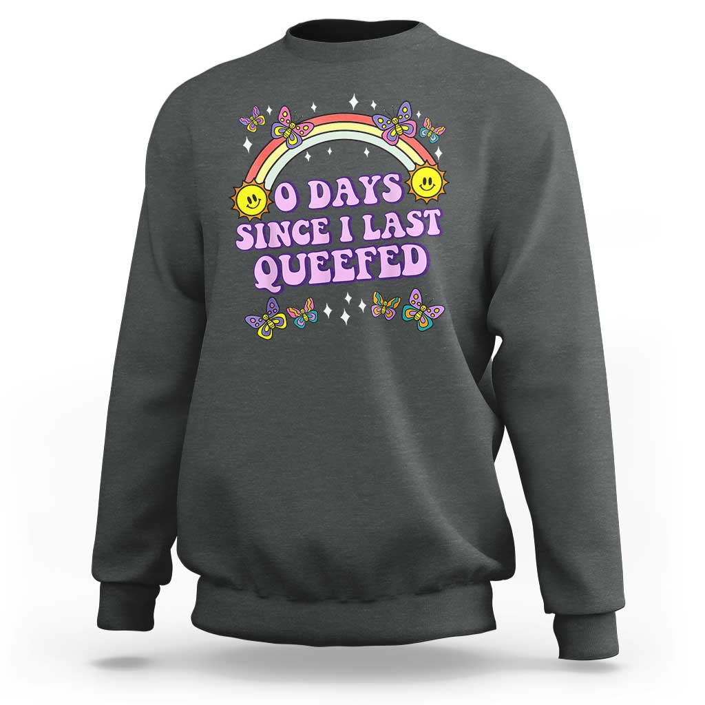 Funny Queef Joke Embarrassing Sweatshirt 0 Days Since I Last Queefed - Wonder Print Shop