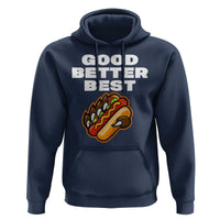 Good Better Best Chicago Football Inspirational Hoodie Funny Hot Dog and Claw Graphic - Wonder Print Shop