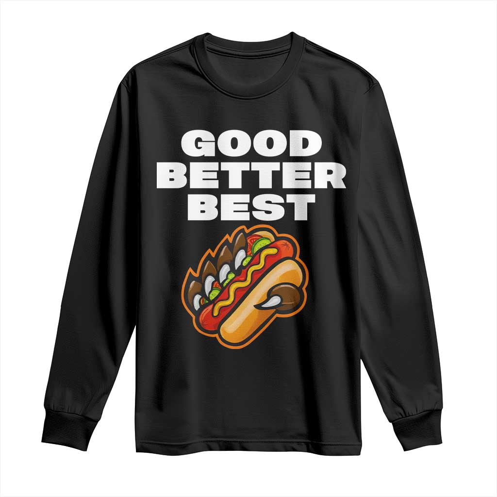 Good Better Best Chicago Football Inspirational Long Sleeve Shirt Funny Hot Dog and Claw Graphic - Wonder Print Shop