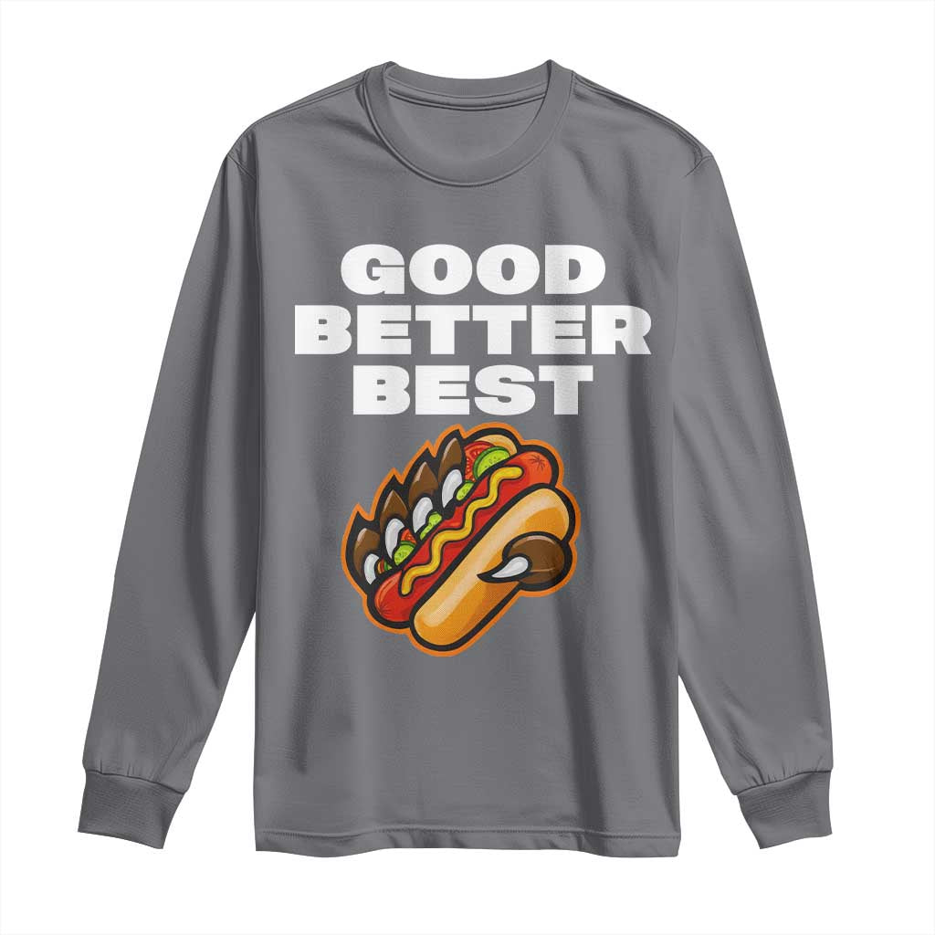 Good Better Best Chicago Football Inspirational Long Sleeve Shirt Funny Hot Dog and Claw Graphic - Wonder Print Shop
