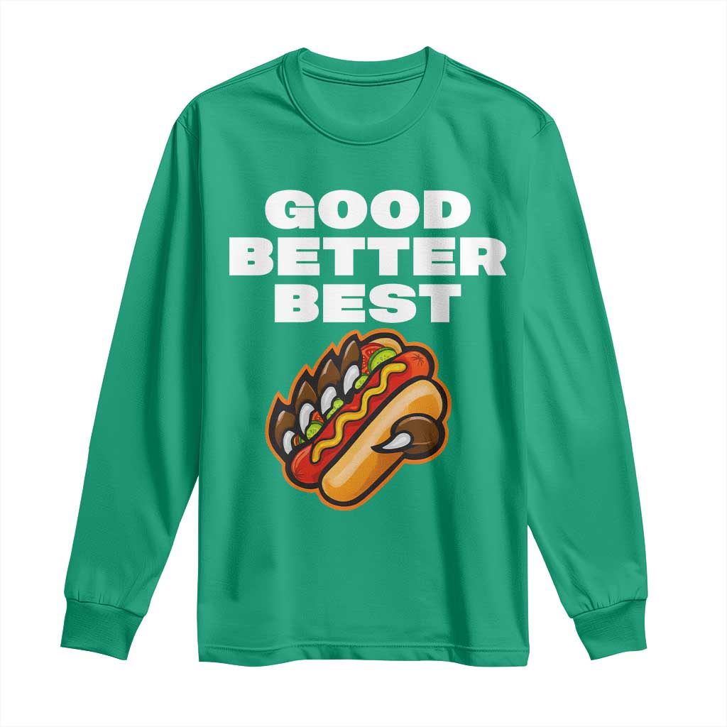 Good Better Best Chicago Football Inspirational Long Sleeve Shirt Funny Hot Dog and Claw Graphic - Wonder Print Shop