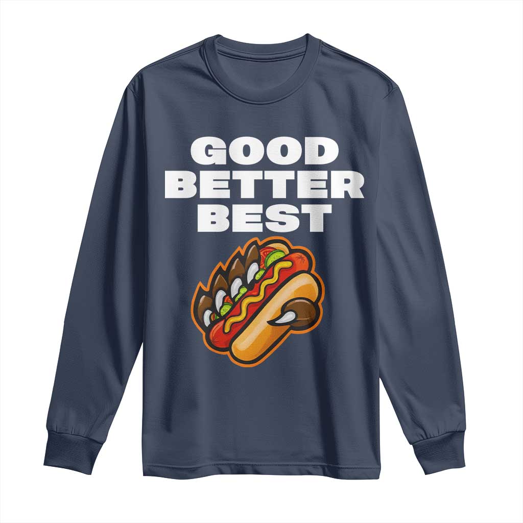 Good Better Best Chicago Football Inspirational Long Sleeve Shirt Funny Hot Dog and Claw Graphic - Wonder Print Shop