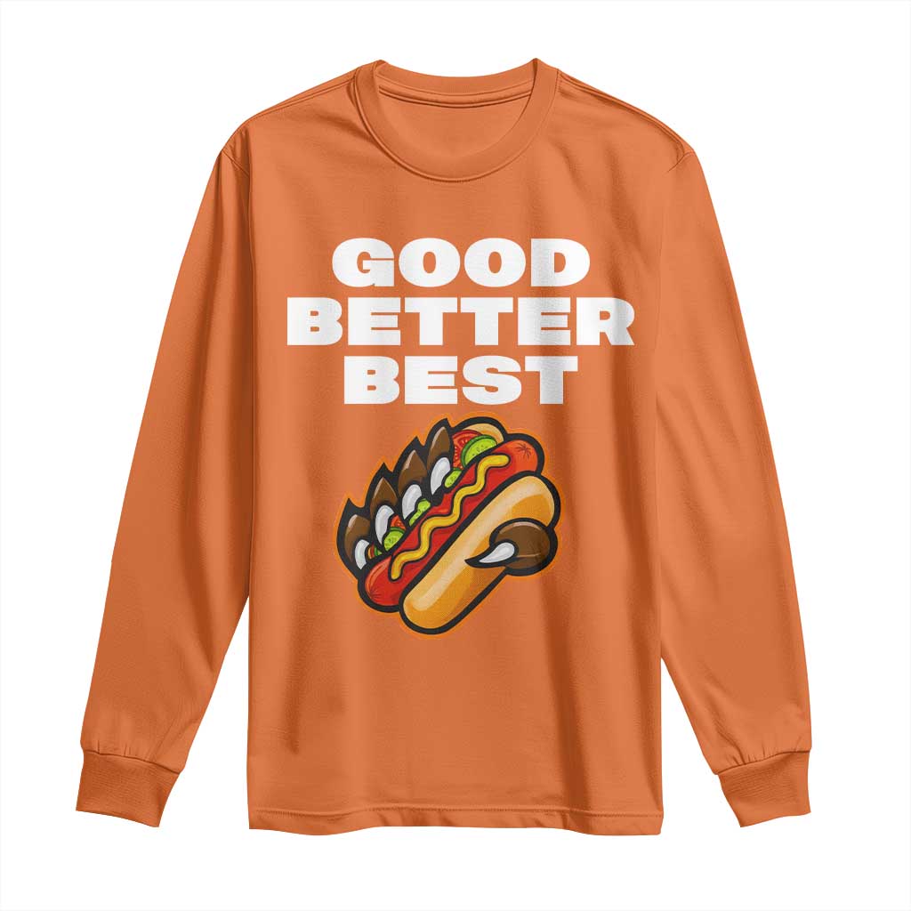 Good Better Best Chicago Football Inspirational Long Sleeve Shirt Funny Hot Dog and Claw Graphic - Wonder Print Shop