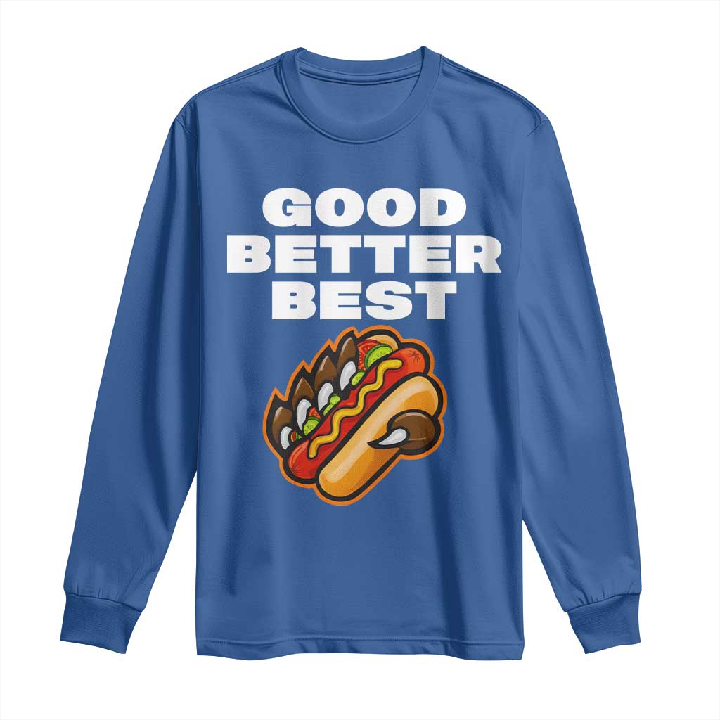Good Better Best Chicago Football Inspirational Long Sleeve Shirt Funny Hot Dog and Claw Graphic - Wonder Print Shop