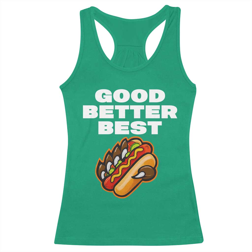 Good Better Best Chicago Football Inspirational Racerback Tank Top Funny Hot Dog and Claw Graphic - Wonder Print Shop