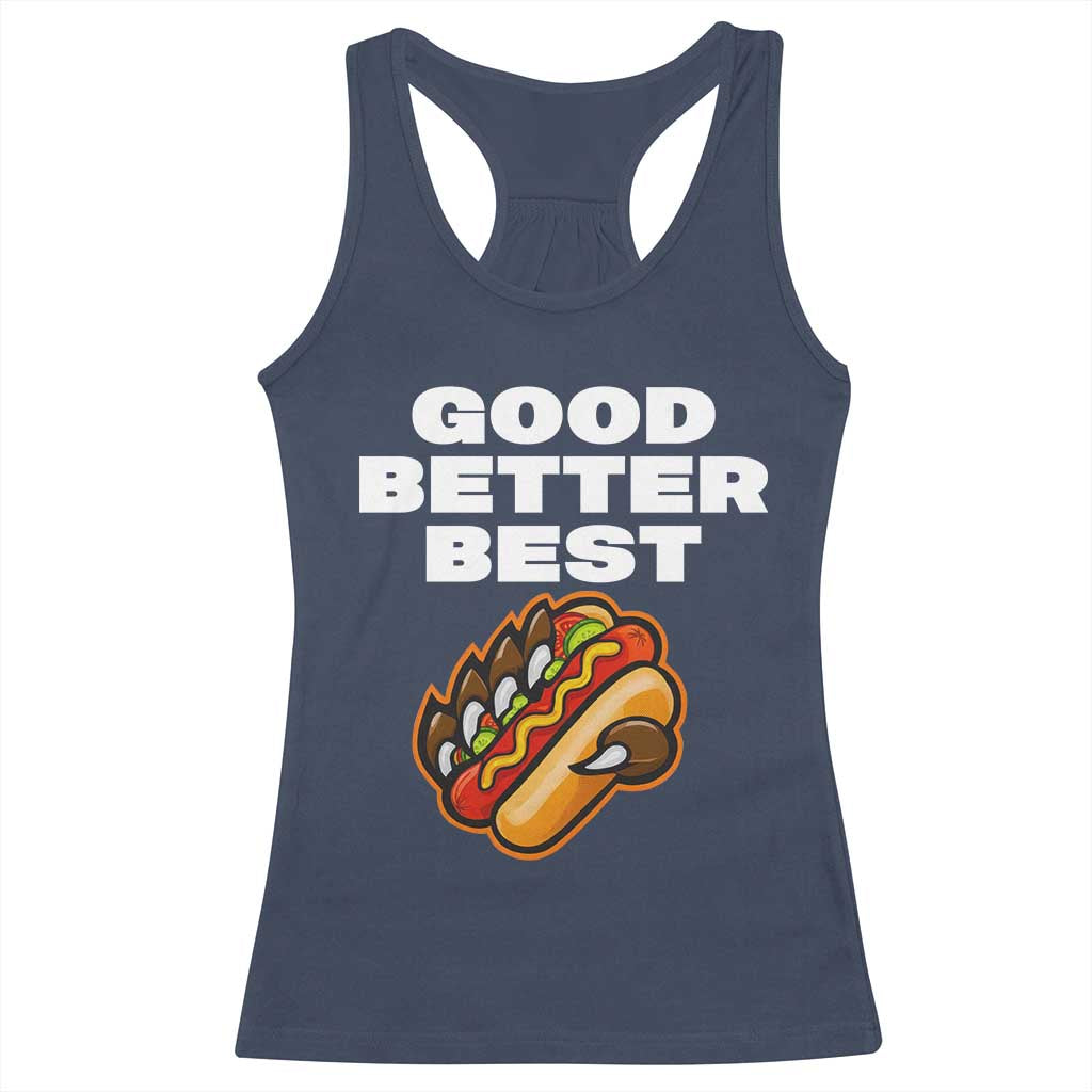 Good Better Best Chicago Football Inspirational Racerback Tank Top Funny Hot Dog and Claw Graphic - Wonder Print Shop