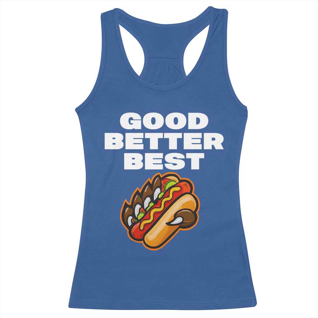 Good Better Best Chicago Football Inspirational Racerback Tank Top Funny Hot Dog and Claw Graphic - Wonder Print Shop