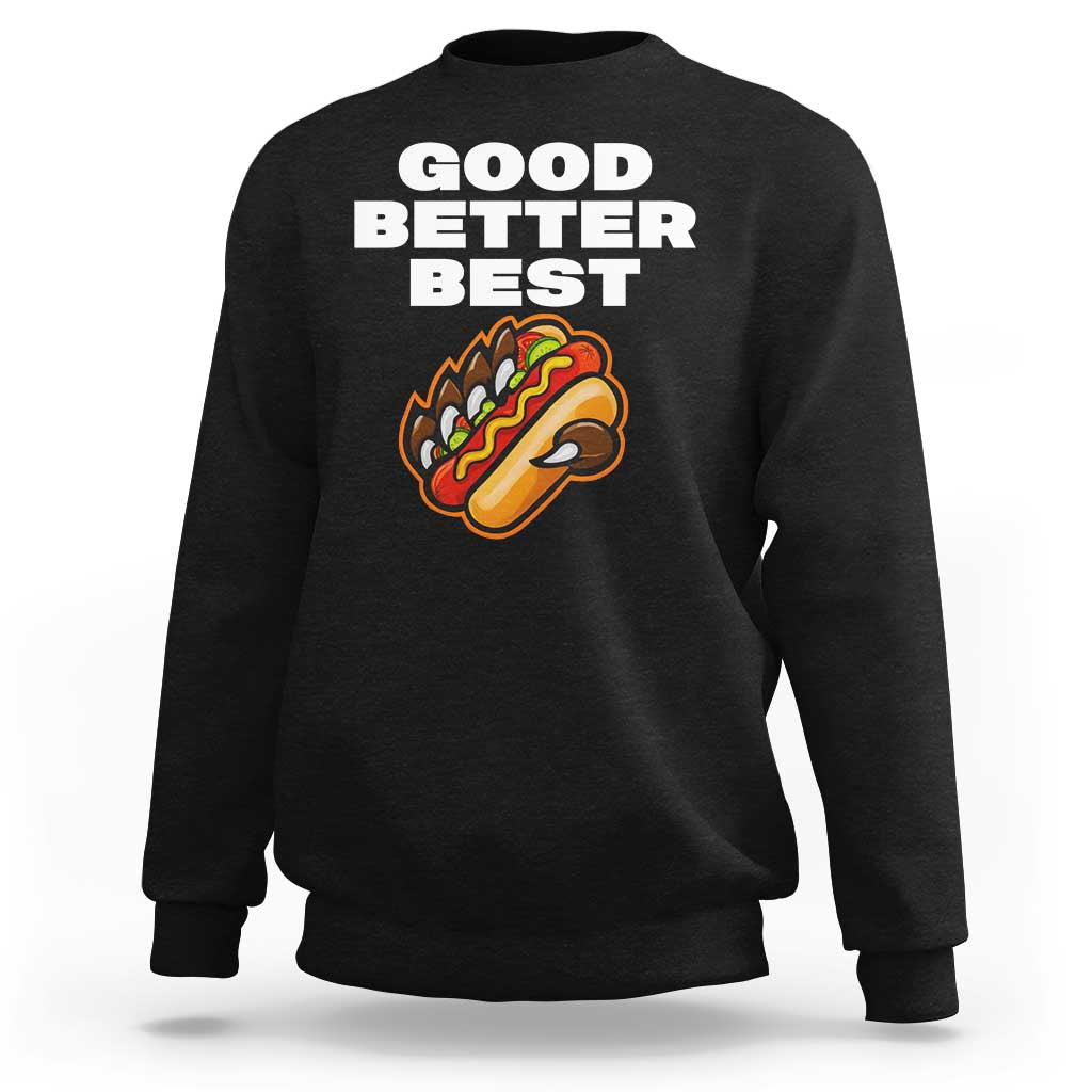 Good Better Best Chicago Football Inspirational Sweatshirt Funny Hot Dog and Claw Graphic - Wonder Print Shop