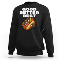 Good Better Best Chicago Football Inspirational Sweatshirt Funny Hot Dog and Claw Graphic - Wonder Print Shop