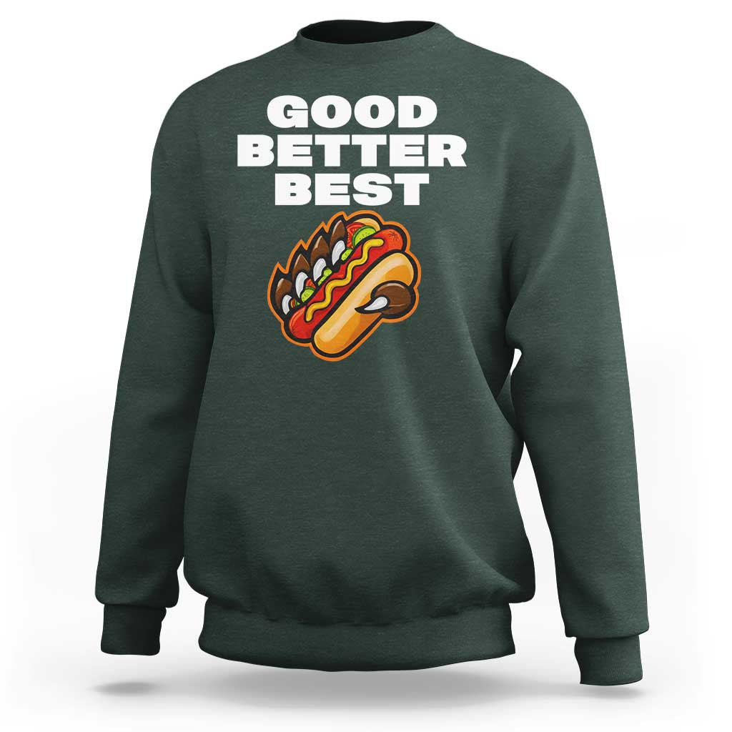 Good Better Best Chicago Football Inspirational Sweatshirt Funny Hot Dog and Claw Graphic - Wonder Print Shop