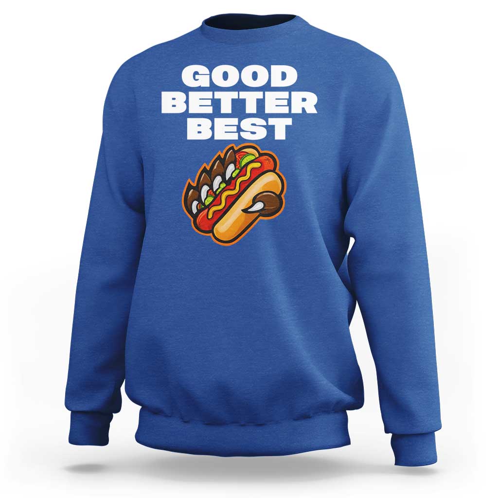 Good Better Best Chicago Football Inspirational Sweatshirt Funny Hot Dog and Claw Graphic - Wonder Print Shop