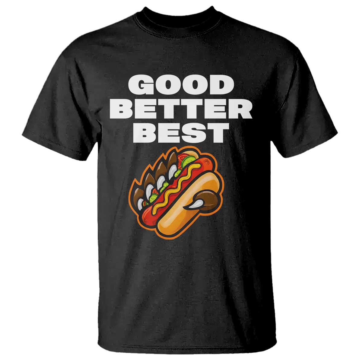 Good Better Best Chicago Football Inspirational T Shirt Funny Hot Dog and Claw Graphic - Wonder Print Shop