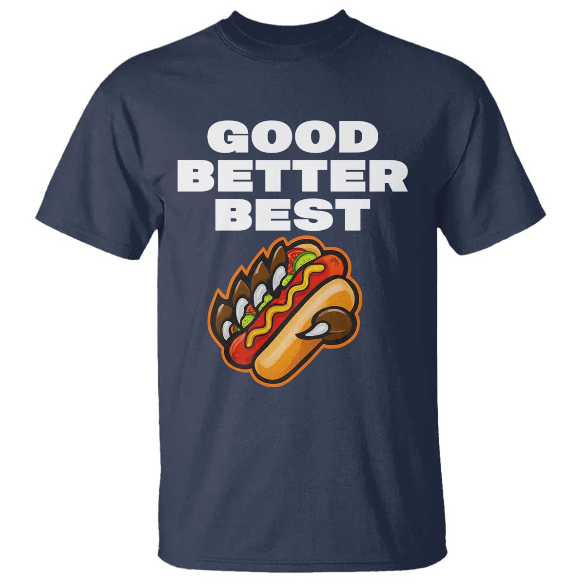 Good Better Best Chicago Football Inspirational T Shirt Funny Hot Dog and Claw Graphic - Wonder Print Shop