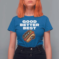 Good Better Best Chicago Football Inspirational T Shirt For Women Funny Hot Dog and Claw Graphic - Wonder Print Shop